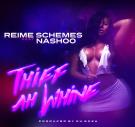 Thief Ah Whine (Feat Nashoo)