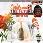 Best of 2018 (Welcome 2 The Future Special Edition) Best of 2018 (Welcome 2 The Future Special Edition)