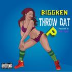 BiggKen-Throw Dat P BiggKen-Throw Dat P