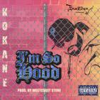 Kokane I'm So Hood Kokane I'm So Hood
