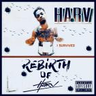 REBIRTH OF HARV 