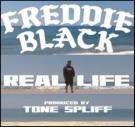 Freddie Black - Real Life prod and cuts by Tone Spliff