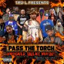 Tru-L Presents Pass The Torch Unsigned Talent Mixtape Volume One 