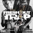Fresh Out Da Trap Fresh Out Da Trap
