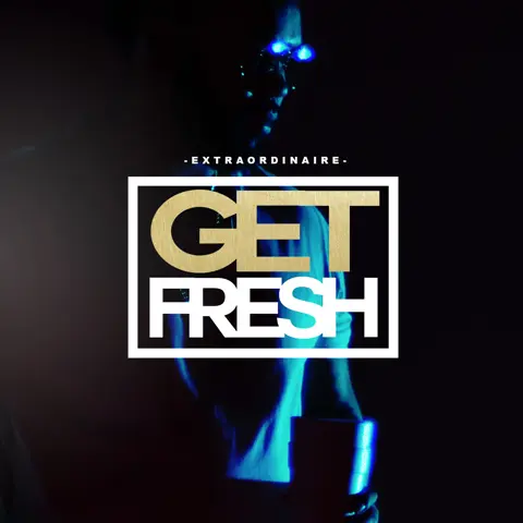 Get Fresh - Extraordinaire