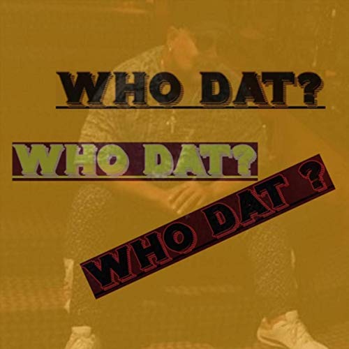 Who Dat (NO Saints Theme Song)