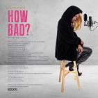 How Bad (Radio) How Bad (Radio)