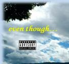 Even Though