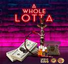 A Whole Lotta (feat. Frednice) (Dirty).mp3 A Whole Lotta (feat. Frednice) (Dirty).mp3