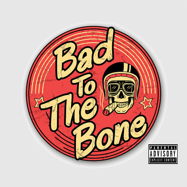 Bad To The Bone