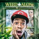 Weed Alone