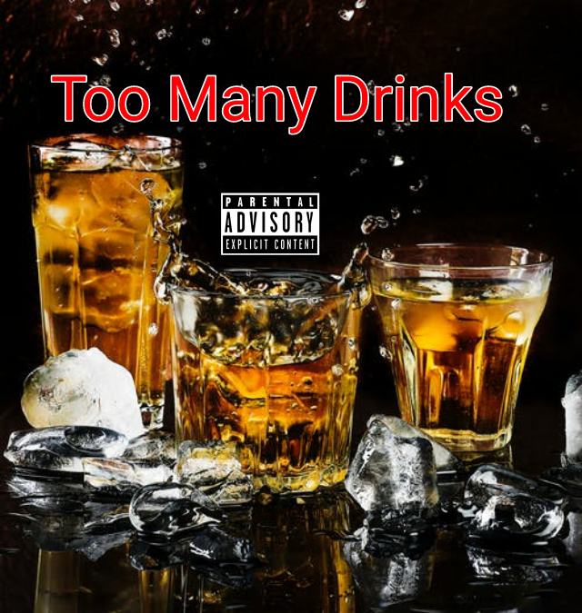 Too Many Drinks