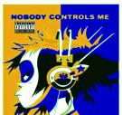 Nobody Controls Me