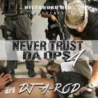 Never Trust Da Ops 4 Never Trust Da Ops 4