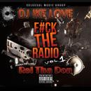 DJ IKE Love x Colossal Music Group - Fuck The Radio Vol.1 (Hosted By RelThaDon)