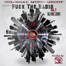 DJ IKE Love x Colossal Music Group - Fuck The Radio Vol.2 (Hosted By RelThaDon)