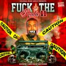 DJ IKE LOVE X COLOSSAL MUSIC GROUP PRESENTS FUCK THE RADIO VOL.11 (HOSTED BY REL