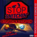 STOP SNITCHIN, STOP HATIN & STOP LYIN .. VOLUME 3