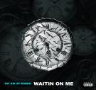 Waitin On Me