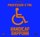 Professor X TNE - Handicap - RappuHH (Prod By Dboyz) (DJ Pack)