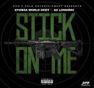 Stick On Me (feat. EZ Longway)