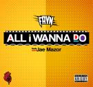 All I Wanna Do (feat. Jae Major)