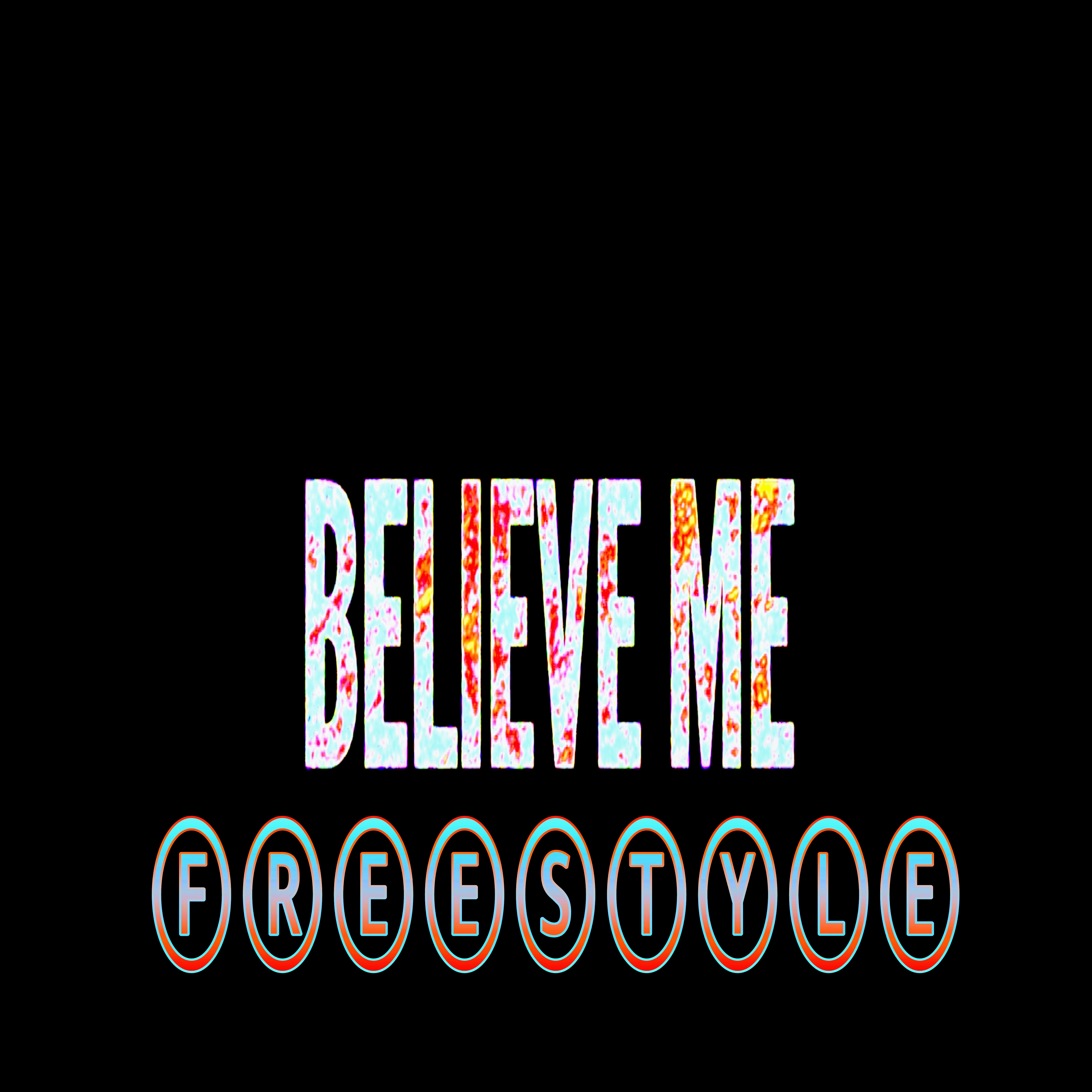 Believe Me (Freestyle)