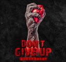 Don't Give Up Don't Give Up