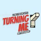 Turning Me On Turning Me On