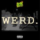 WERD. WERD.