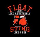 Float Like A Butterfly Sting Like A Bee 