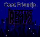 Cest Friends Remix