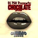 DJ 750 PRESENTS: CHOCOLATE LIPSTICK VOL 1