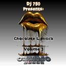 Dj 750 Presents: Chocolate lipstick Vol 3