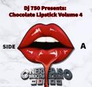 Dj 750 Presents - Chocolate Lipstick Vol 4 (Side A) Dj 750 Presents - Chocolate Lipstick Vol 4 (Side A)