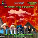 I'm From The Country 7 (Blazin Summer Edition)