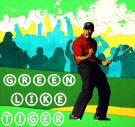 Green Like Tiger