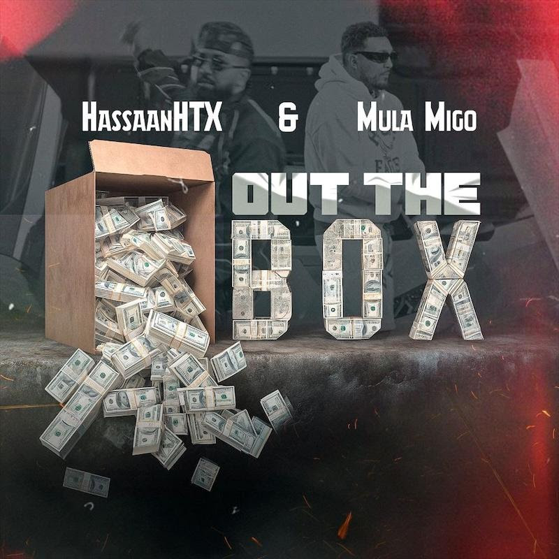 HassaanHTX feat. Mula Migo - Out The Box