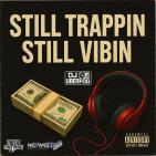 Still Trappin Still Vibin Still Trappin Still Vibin