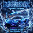 My750Music Ent Presents: The No FlyZone Mixtape  Live Wire  Edition