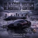 My750Music Ent Presents: The No FlyZone Mixtape  Blackoutt  Edition