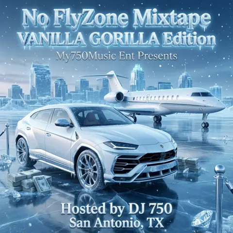 My750 Music Ent Presents: The No FlyZone Mixtape  Vanilla Gorilla Edition