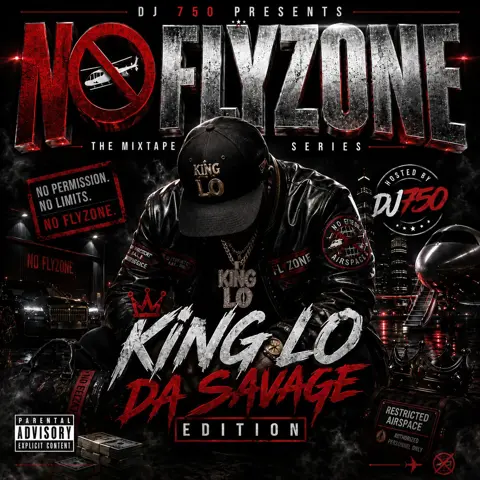 Dj 750 Presents - No FlyZone Mixtape "King Lo Da Savage" Edition